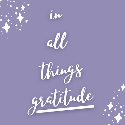 Year in Review: In All Things Gratitude